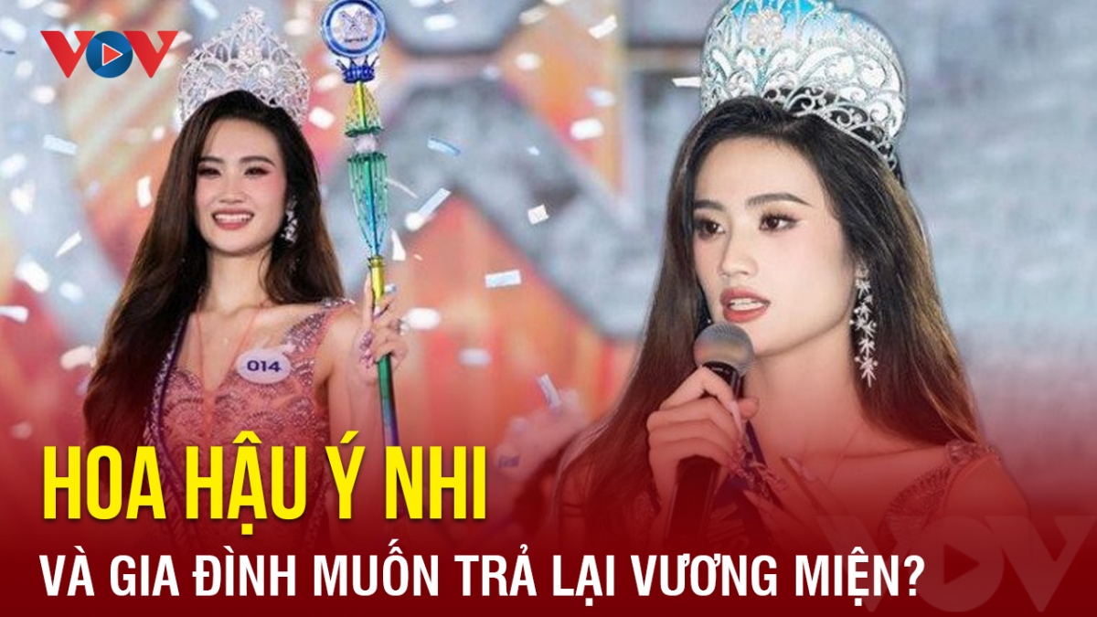 Chuyện showbiz: Thực hư thông tin Hoa hậu Ý Nhi và gia đình muốn trả lại vương miện